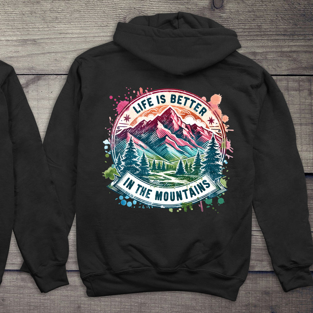 Life Is Better Mountains Hoodie