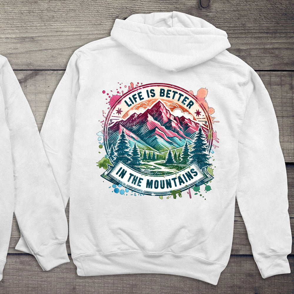 Life Is Better Mountains Hoodie