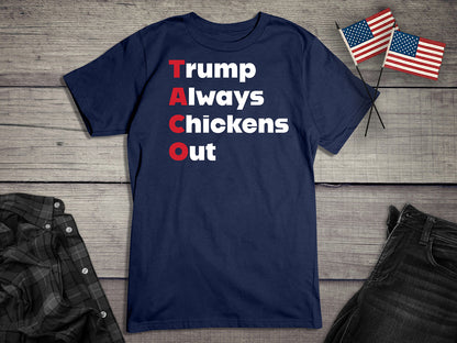 Trump Always Chickens Out T-Shirt