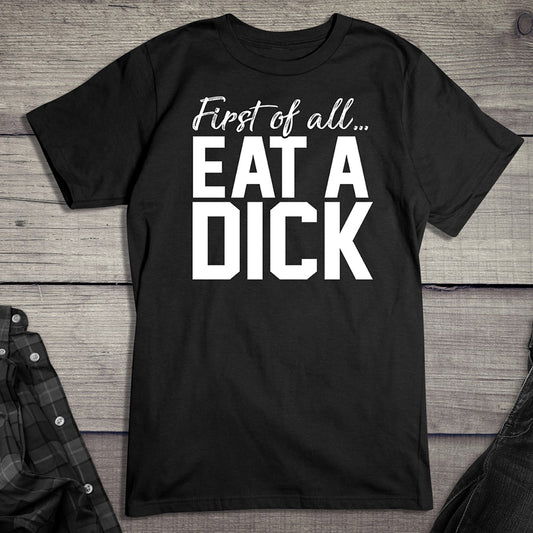 Eat A Dick T-Shirt