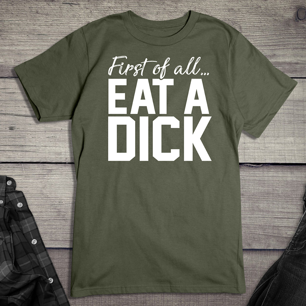 Eat A Dick T-Shirt