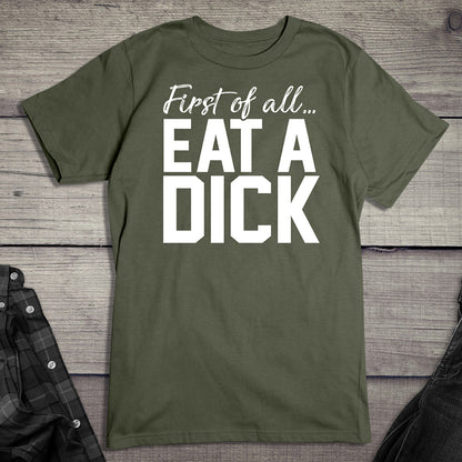 Eat A Dick T-Shirt