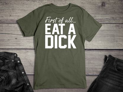 Eat A Dick T-Shirt