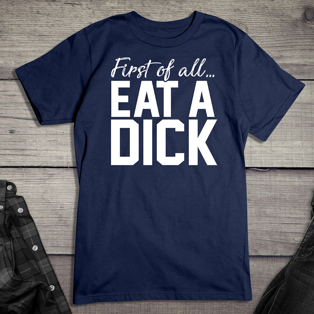 Eat A Dick T-Shirt