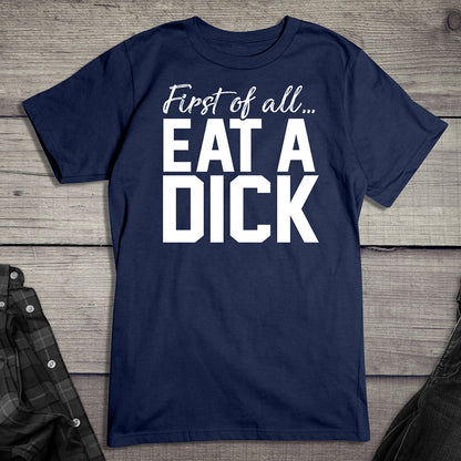 Eat A Dick T-Shirt