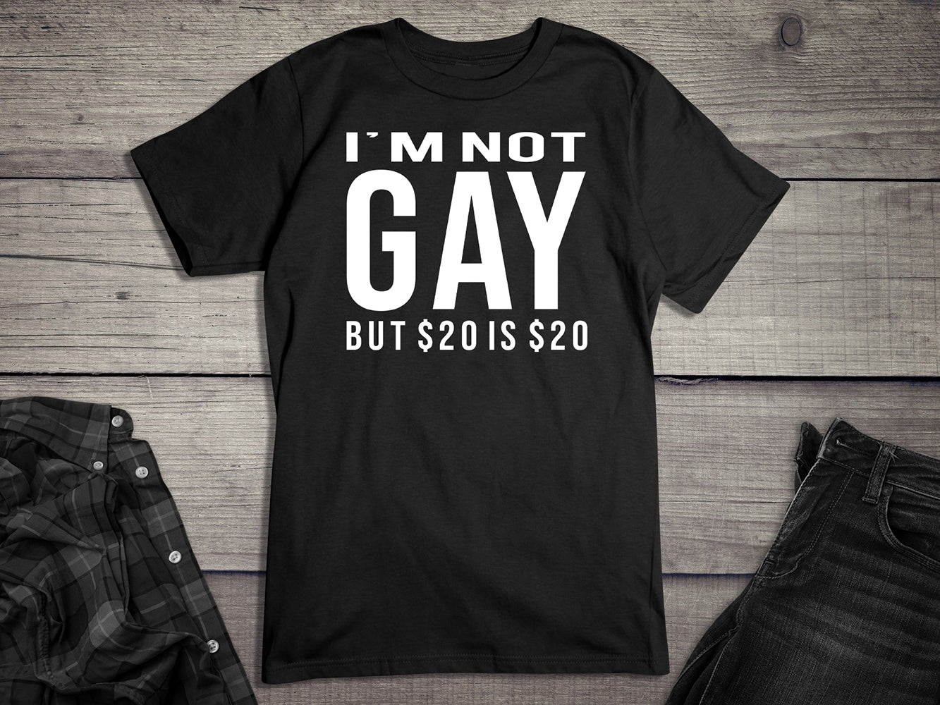 Not Gay $20 T-Shirt