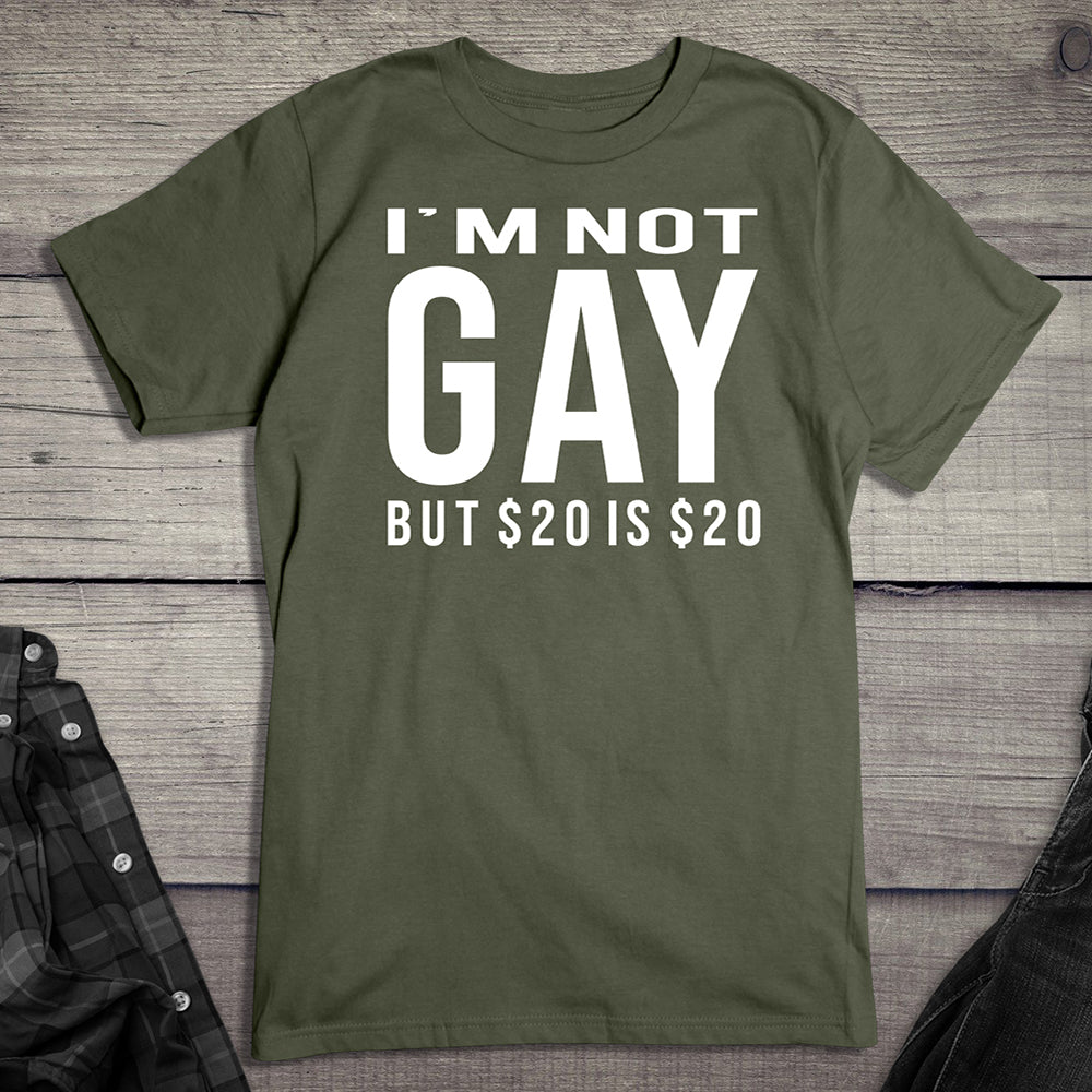 Not Gay $20 T-Shirt