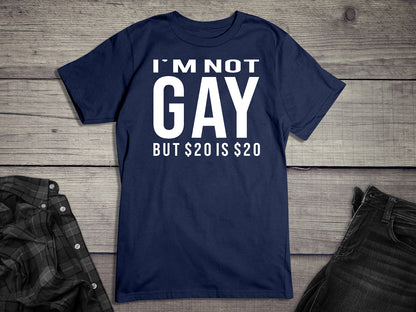 Not Gay $20 T-Shirt