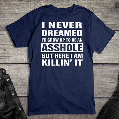 Grow Up Asshole T-Shirt