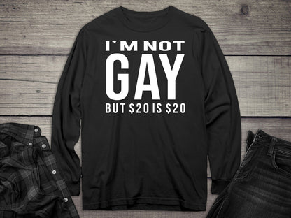 Not Gay $20 Long Sleeve Tee