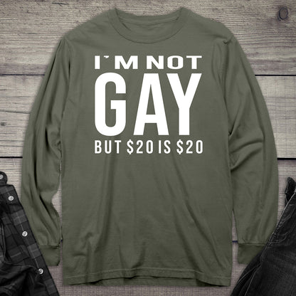 Not Gay $20 Long Sleeve Tee