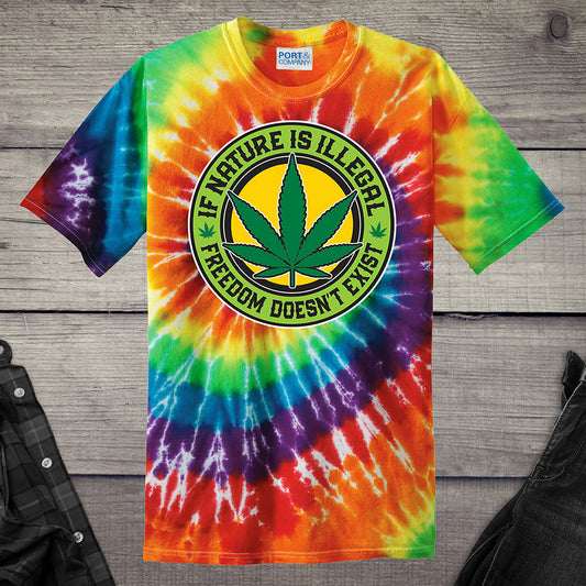 If Nature Is Illegal Tie-Dye T-Shirt