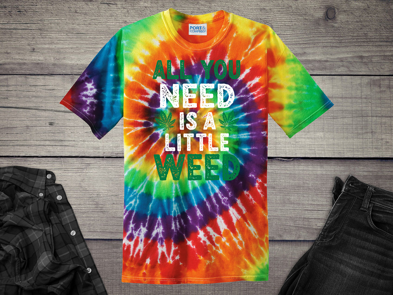 All You Need Weed Tie-Dye T-Shirt