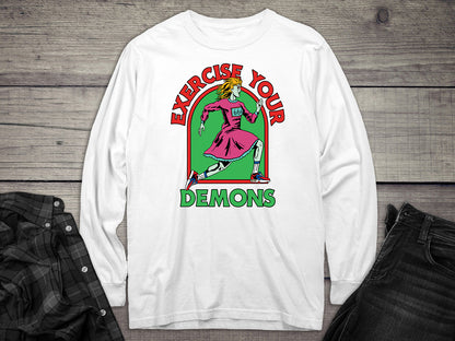 Exercise Your Demons Long Sleeve Tee