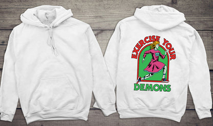 Exercise Your Demons Hoodie