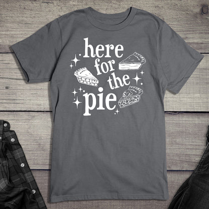 Here For The Pie T-Shirt