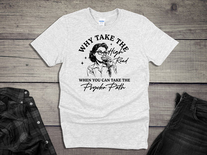 Why Take The High Road T-Shirt