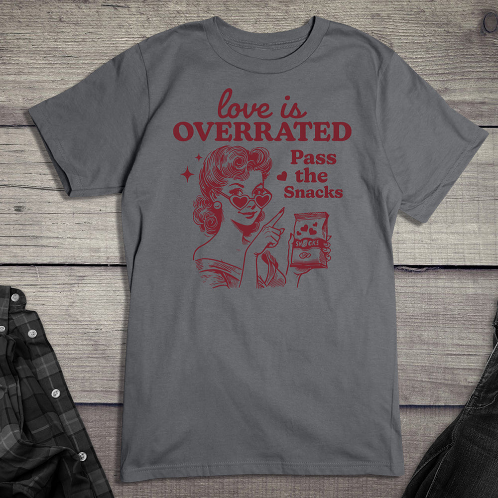 Love is Overrated T-Shirt