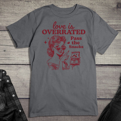 Love is Overrated T-Shirt