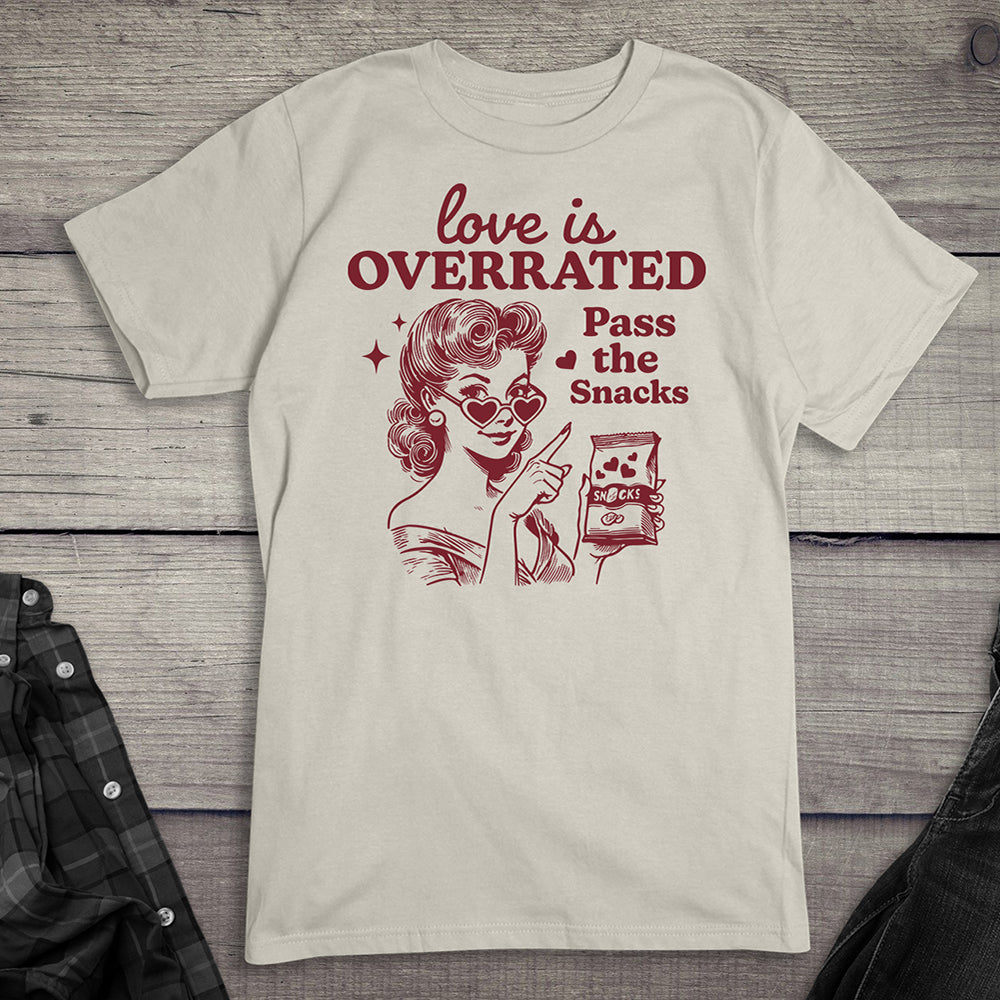 Love is Overrated T-Shirt