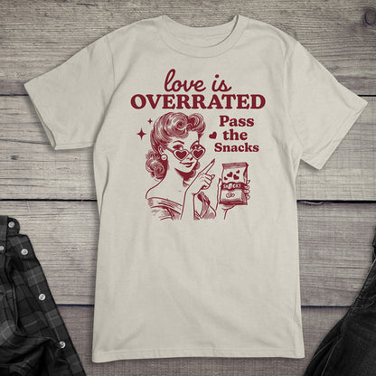 Love is Overrated T-Shirt
