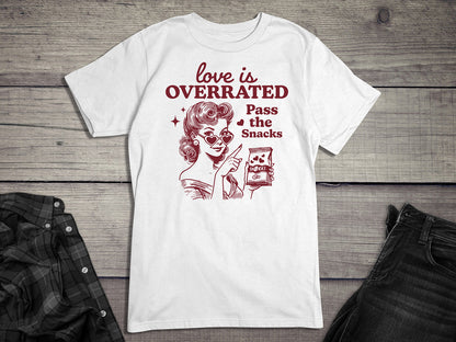 Love is Overrated T-Shirt