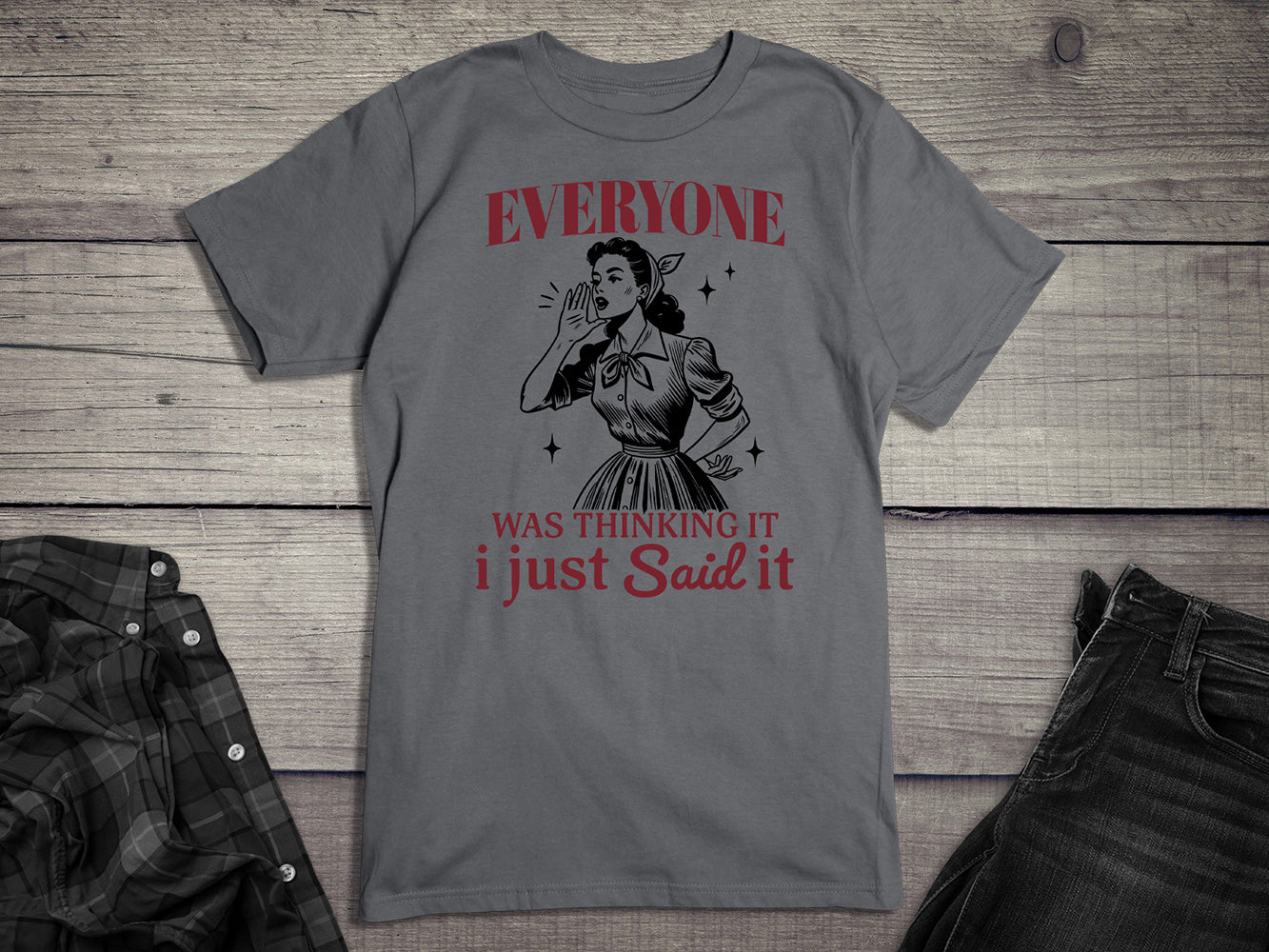 I Just Said It T-Shirt