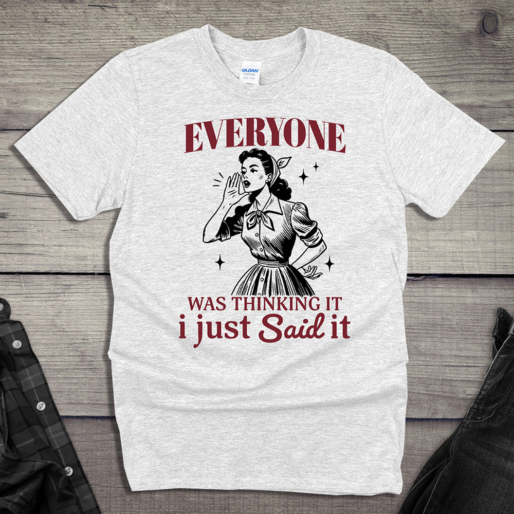 I Just Said It T-Shirt