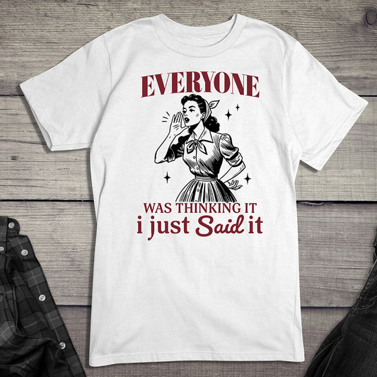 I Just Said It T-Shirt