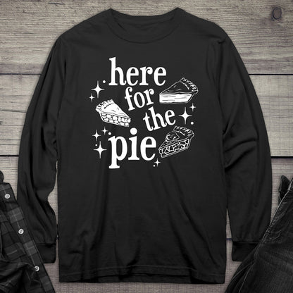 Here For The Pie Long Sleeve Tee