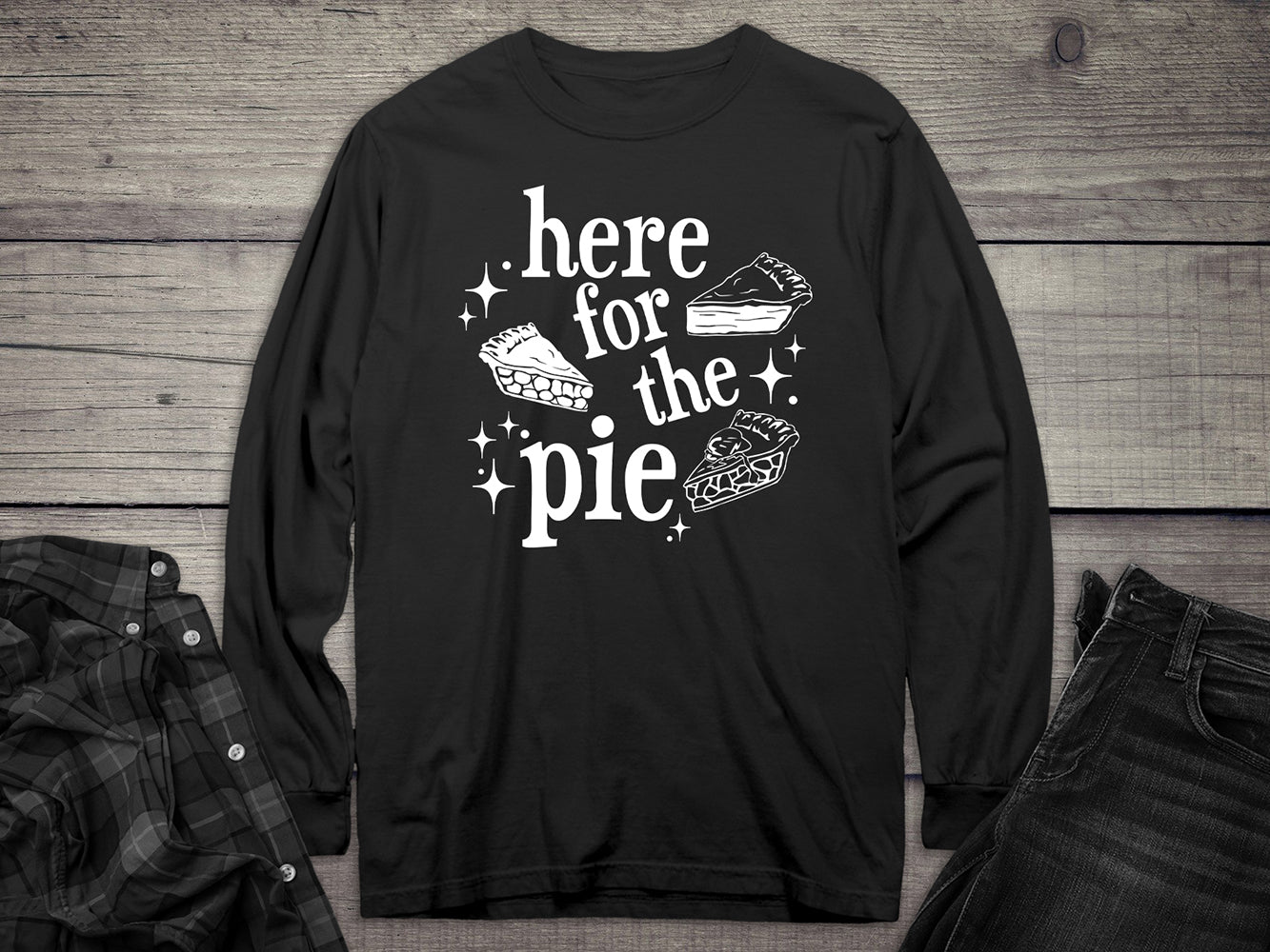 Here For The Pie Long Sleeve Tee