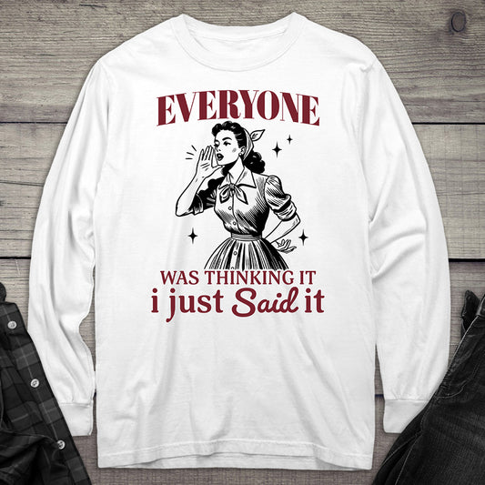I Just Said It Long Sleeve Tee