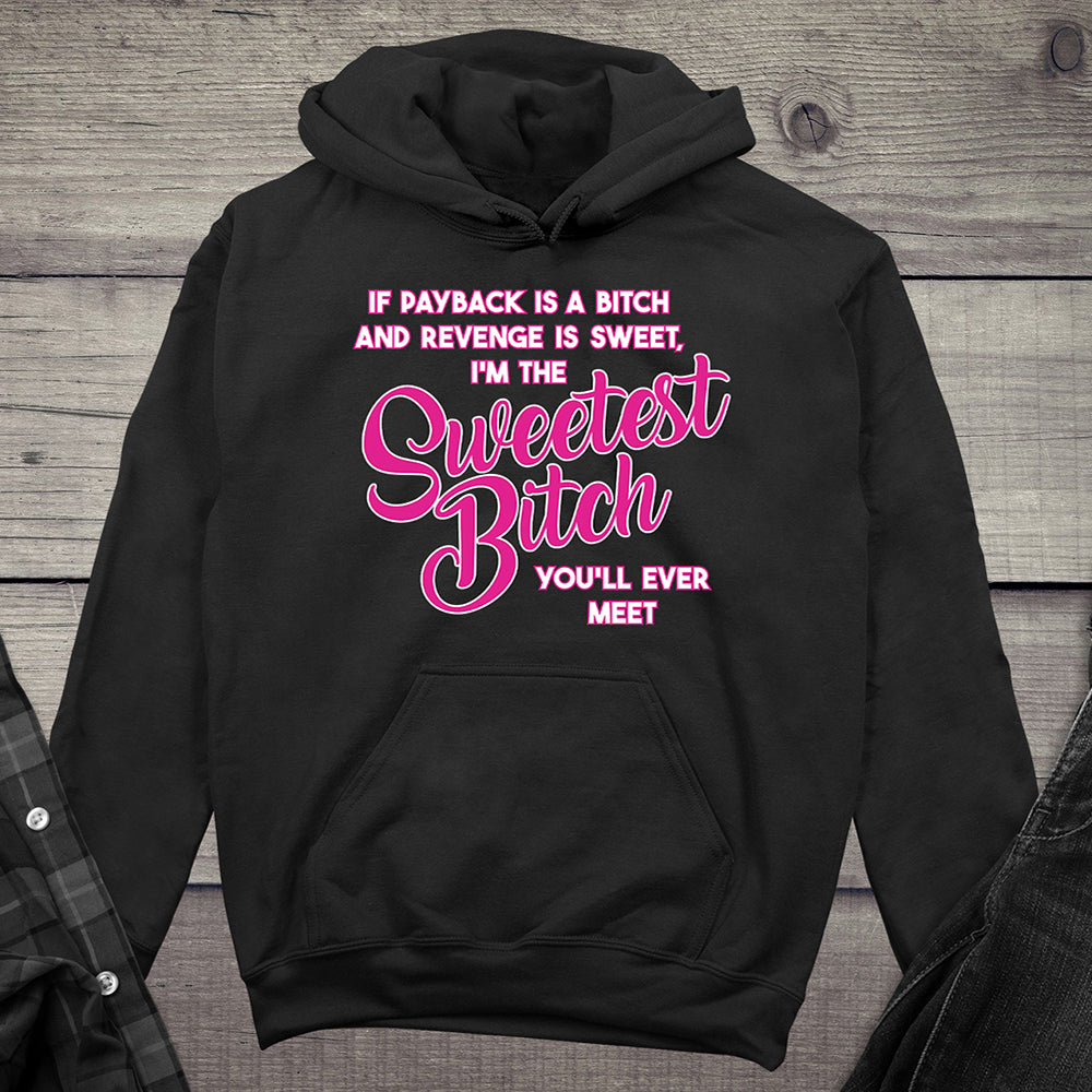 Sweetest Bitch Hoodie