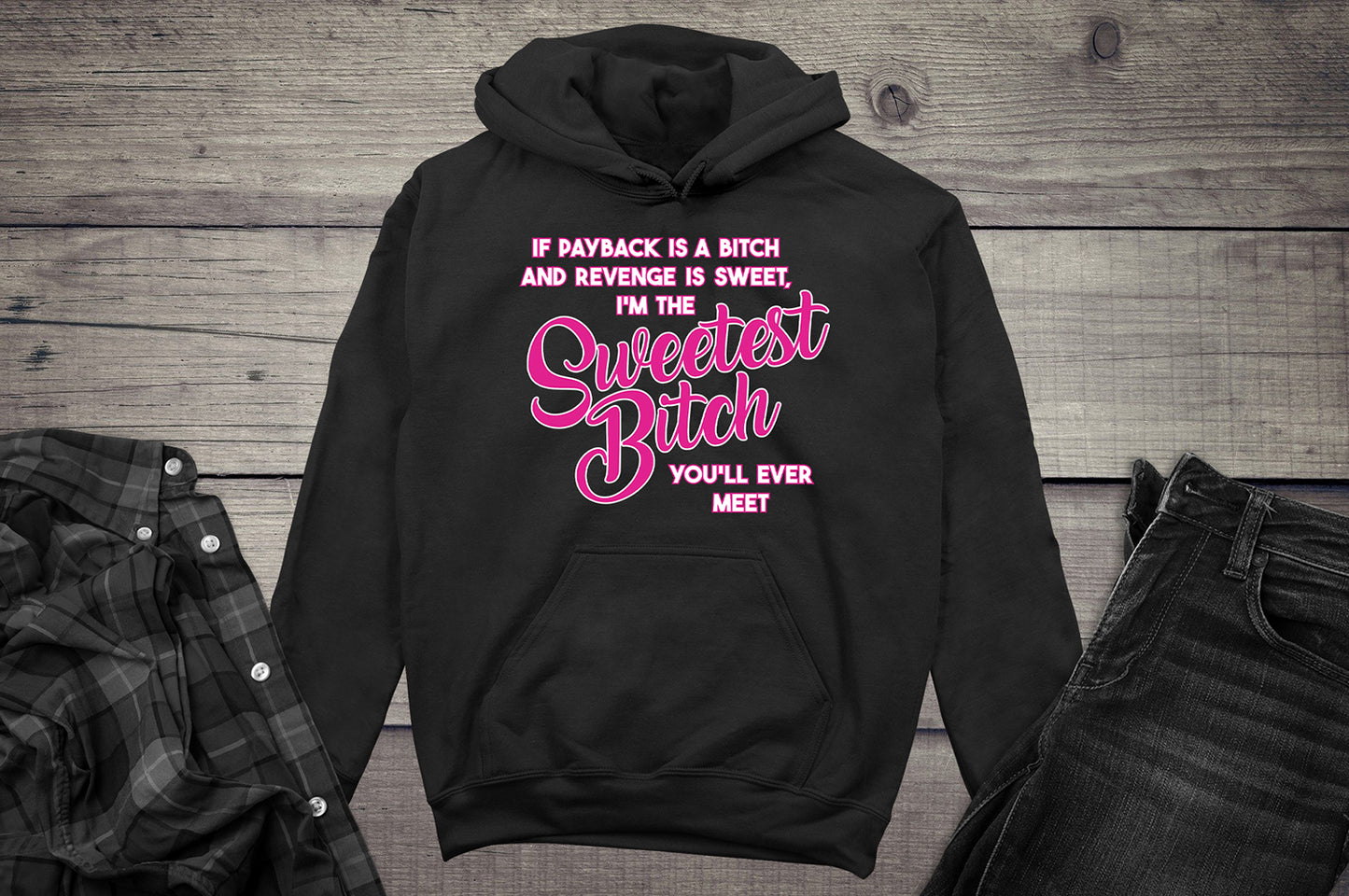 Sweetest Bitch Hoodie