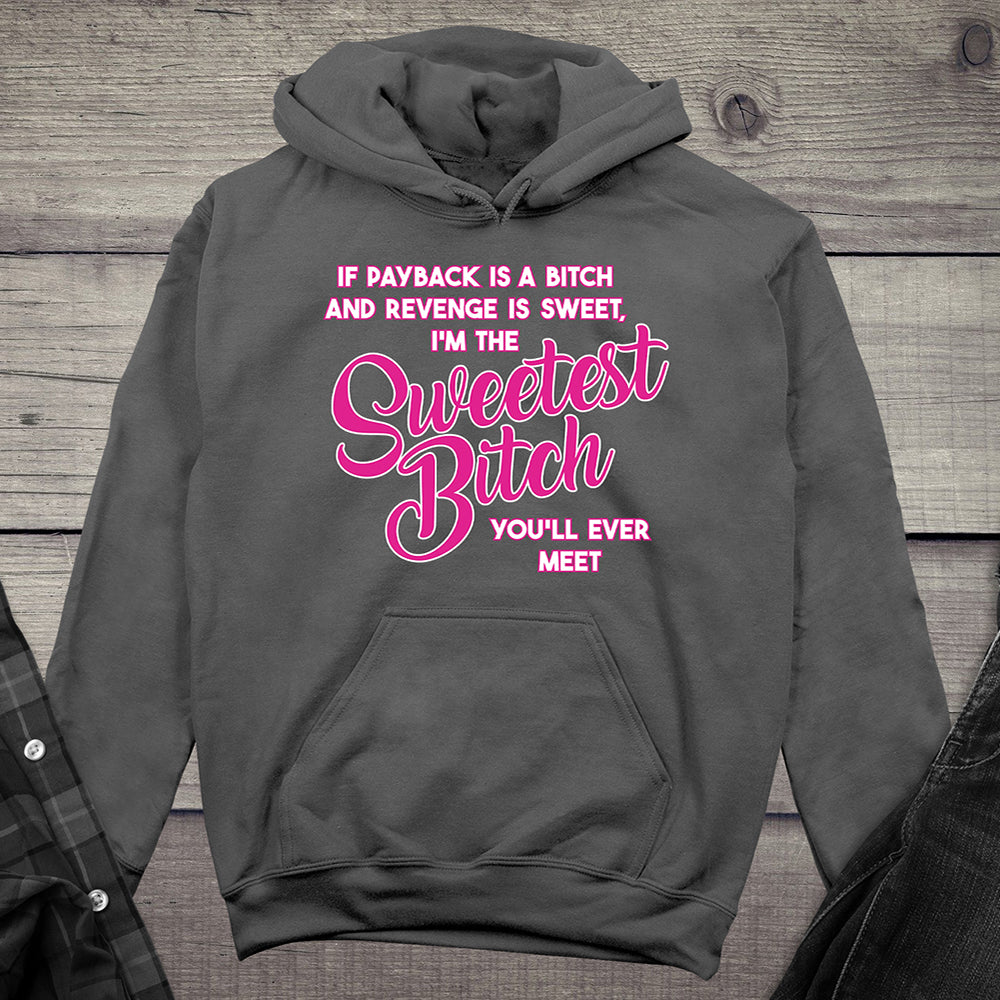Sweetest Bitch Hoodie