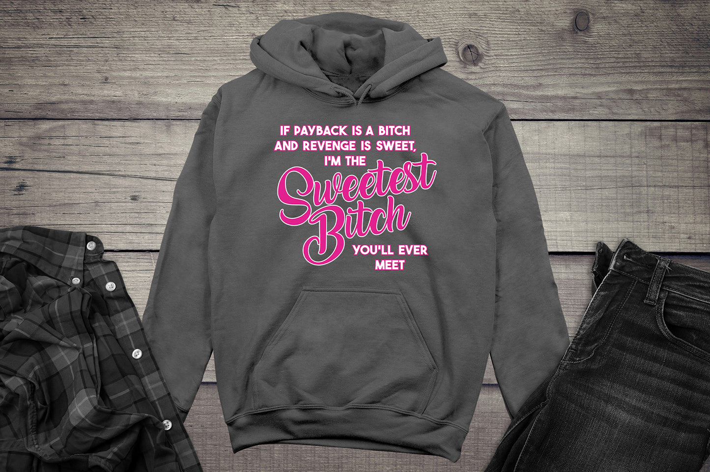 Sweetest Bitch Hoodie