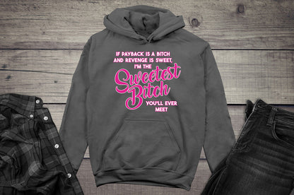 Sweetest Bitch Hoodie