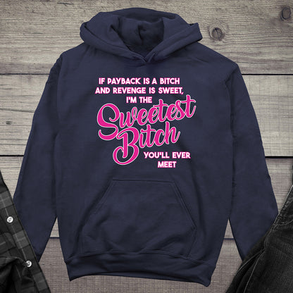 Sweetest Bitch Hoodie