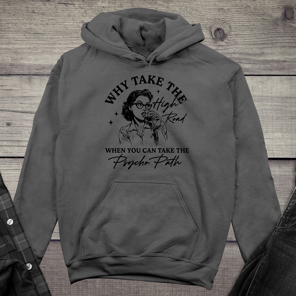 Why Take The High Road Hoodie