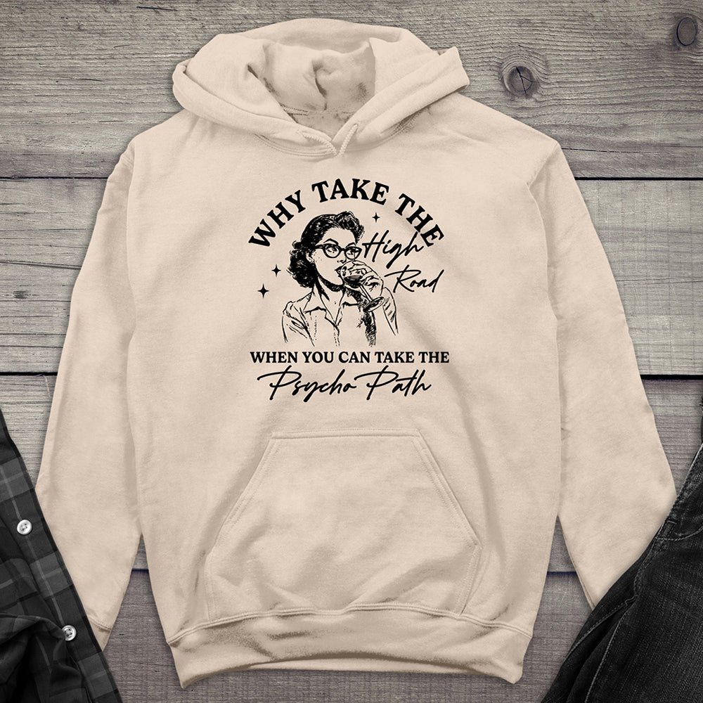Why Take The High Road Hoodie