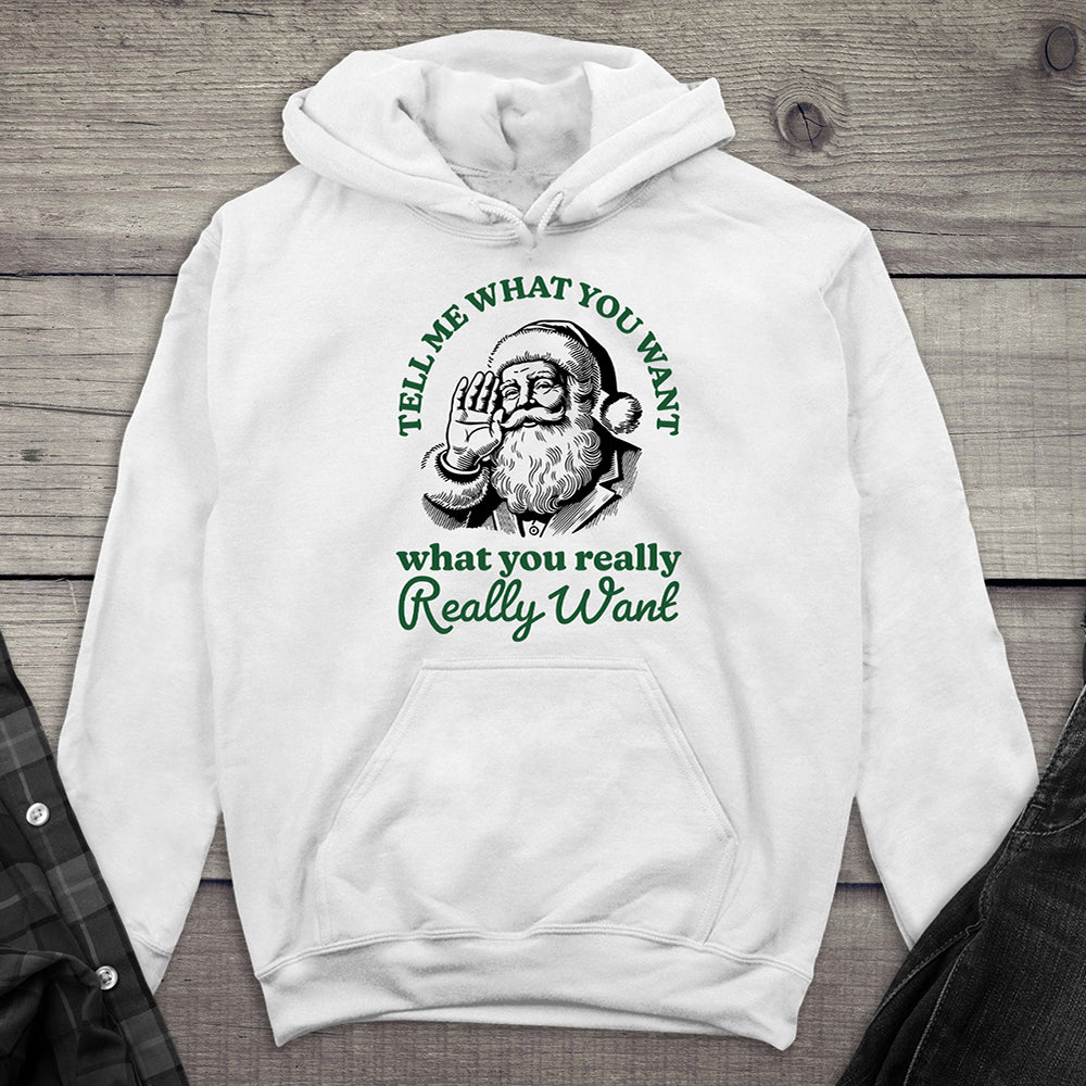 Tell Me What You Want Santa Hoodie