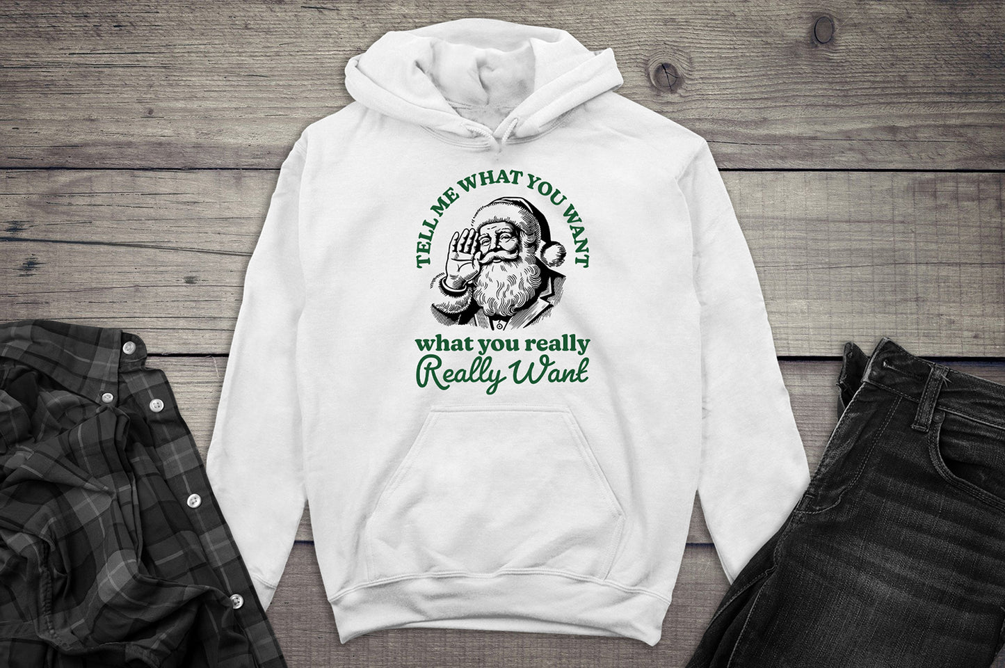 Tell Me What You Want Santa Hoodie