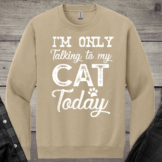 I'm Only Talking To My Cat Crewneck Sweatshirt