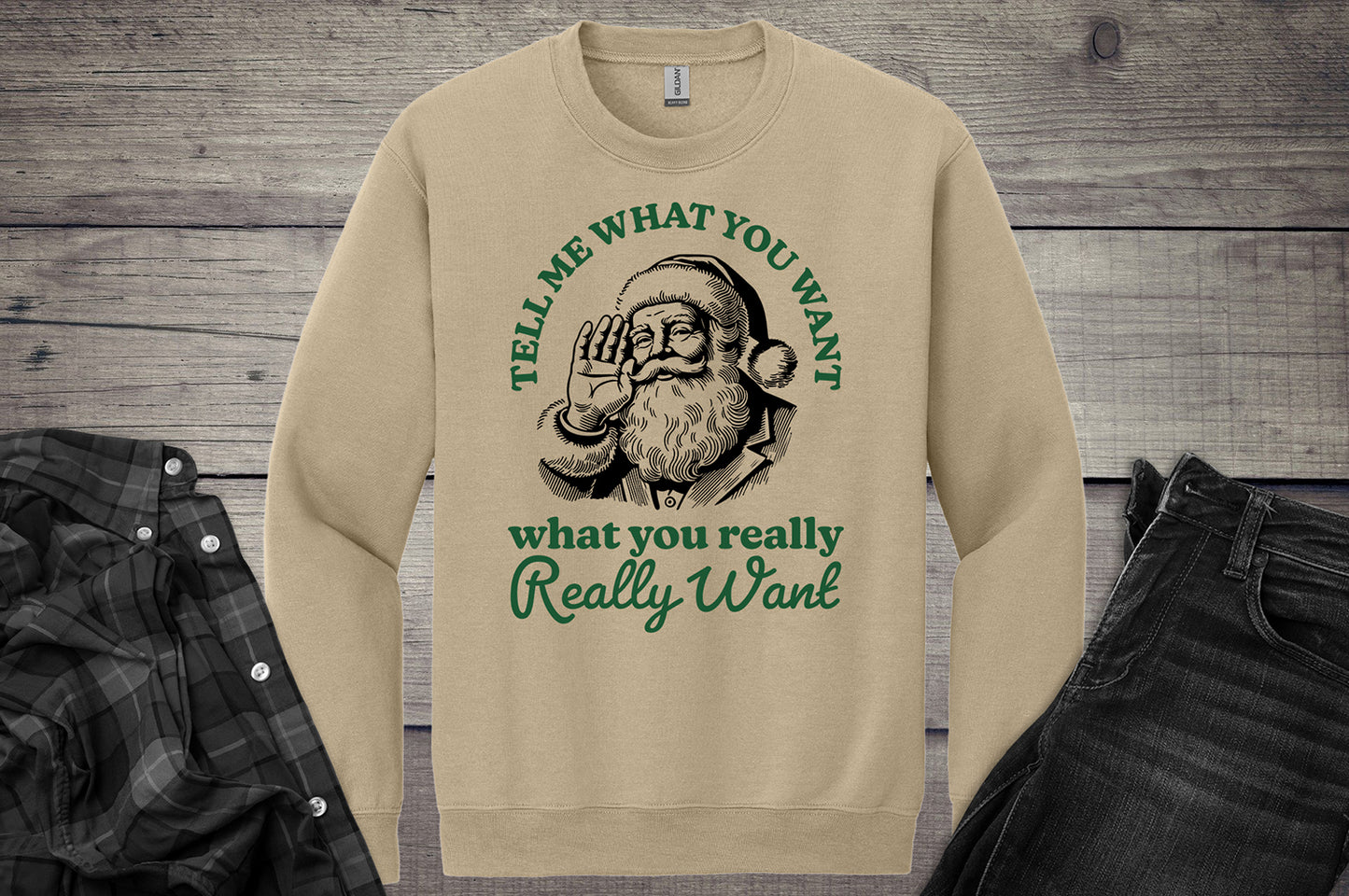 Tell Me What You Want Santa Crewneck Sweatshirt