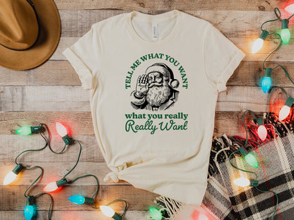 Tell Me What You Want Santa T-Shirt