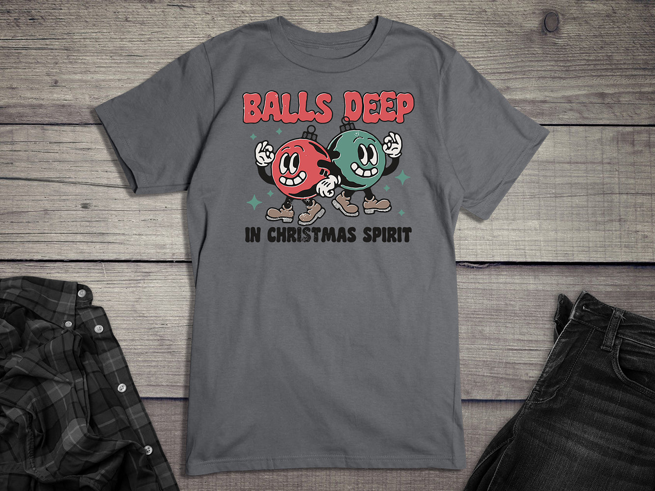Balls Deep In Christmas Spirit T-Shirt