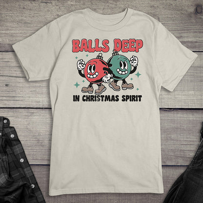 Balls Deep In Christmas Spirit T-Shirt