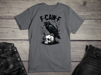 F-CAW-F T-Shirt
