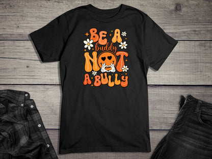 Be A Buddy T-Shirt