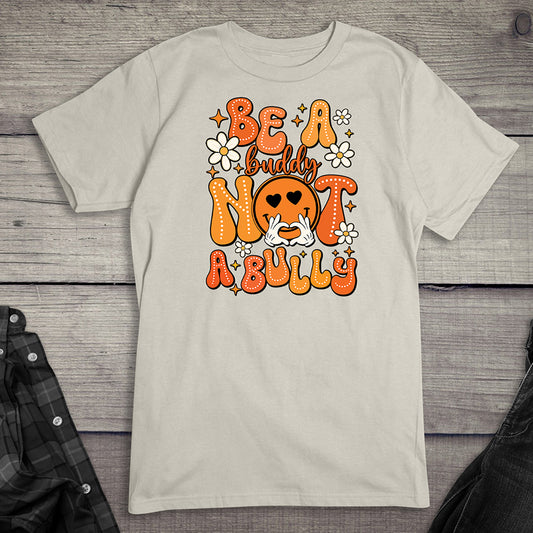 Be A Buddy T-Shirt